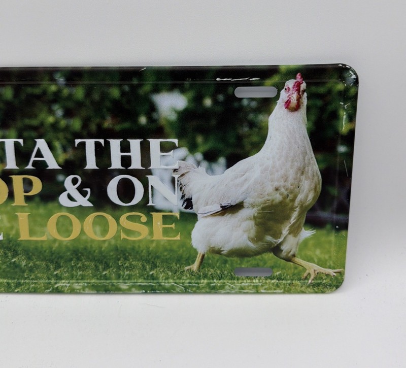 OUTTA THE COOP & ON THE LOOSE Chicken Metal Novelty License Plate gallery