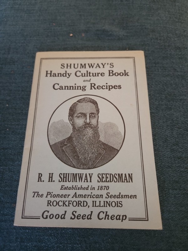 R.H. Shumway, Rockford, Illinois Handy Culture Book and Canning Recipes