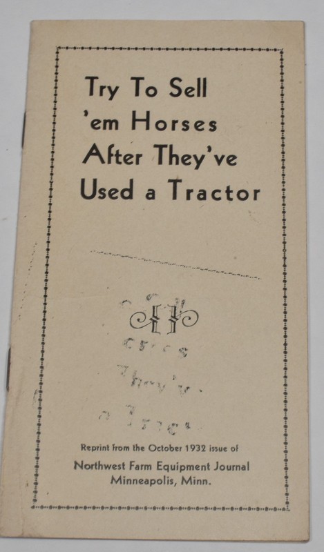 1932 Vintage Try to Sell Em Horses After They’ve Used a Farm Tractor Brochure