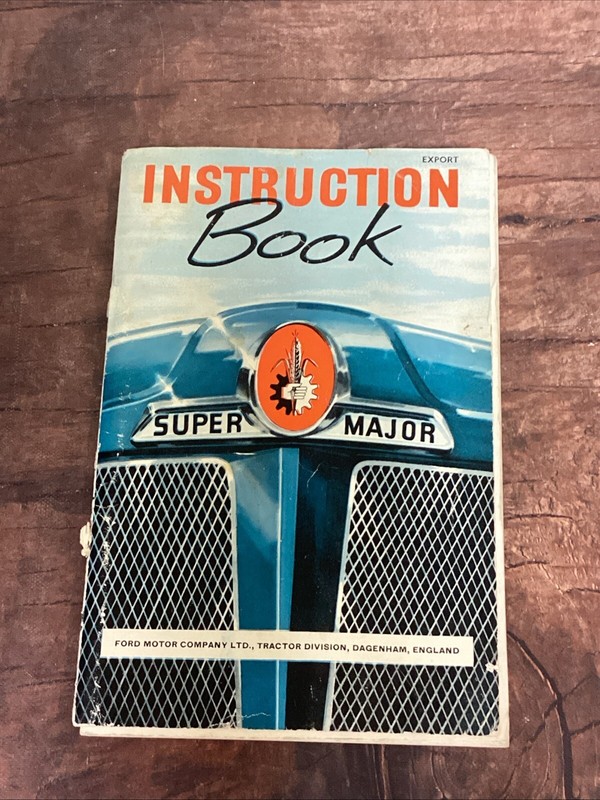 Instruction Book For The Super Major, 1960 Ford Tractor