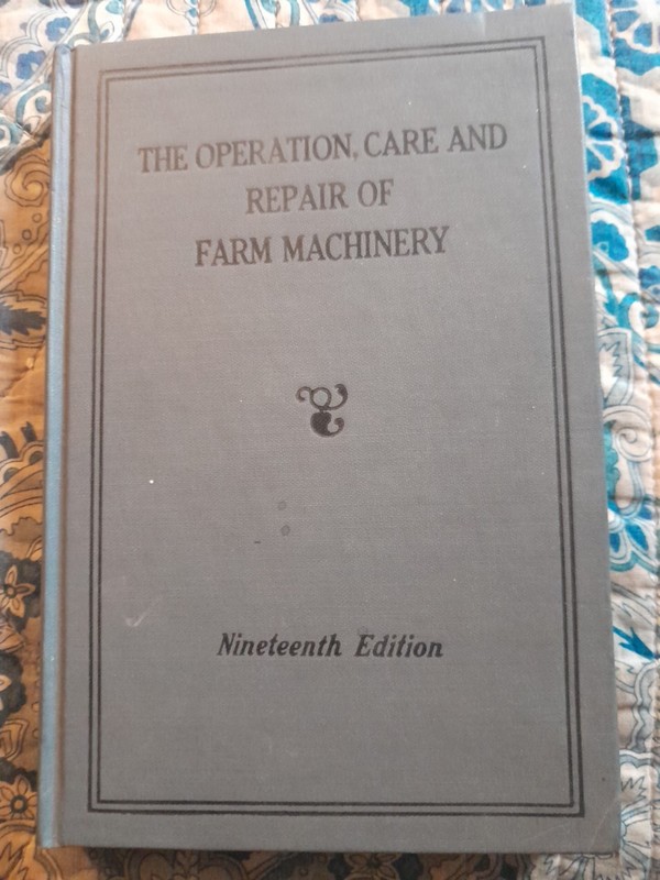 The Operation Care And Repair Of Farm Machinery Nineteenth Edition Hardcover