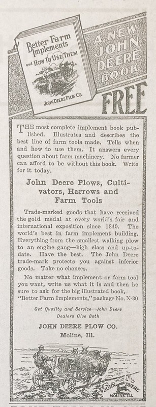 1912 AD(XH25)~JOHN DEERE CO. MOLINE, ILL. BETTER FARM IMPLEMENTS BOOK AD.