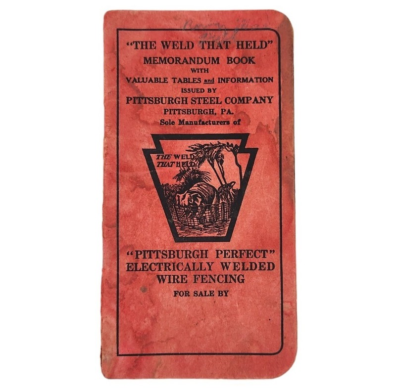 Pittsburgh Steel Co 1908 Memorandum Book Tables Info Wire Fencing Weld That Held