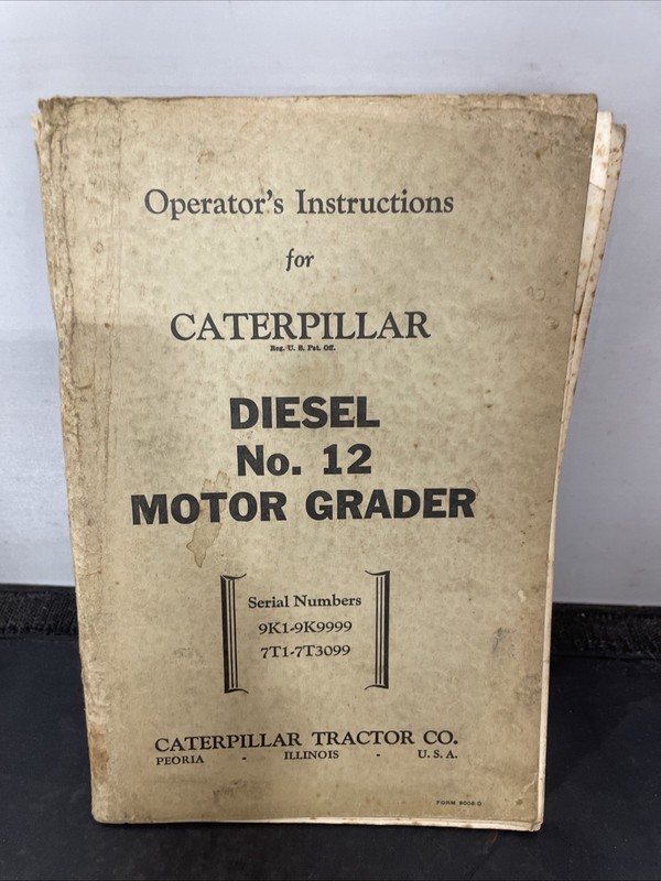 Operator’s Instructions Caterpillar Diesel No. 12 Motor Grader Pre-Owned