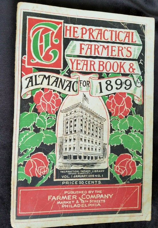 1899 Practical Farmer’s Year Book & Almanac Farmer Co Philadelphia Vol 1 No. 1