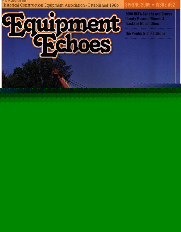 Spring 2009 Equipment Echoes Magazine Historical Construction Equipment HCEA #92
