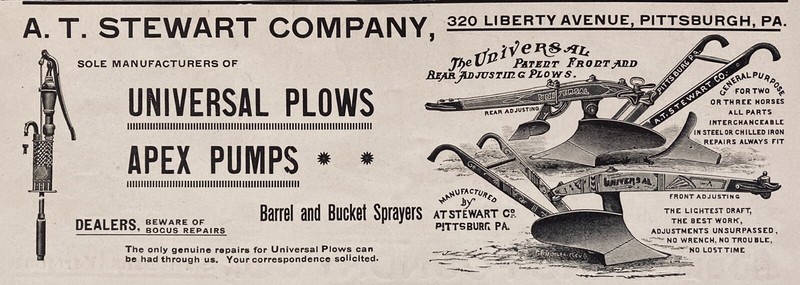 1898 AD(XH24)~A.T. STEWART CO. PITTS., PA. UNIVERSAL PLOWS AND APEX PUMPS