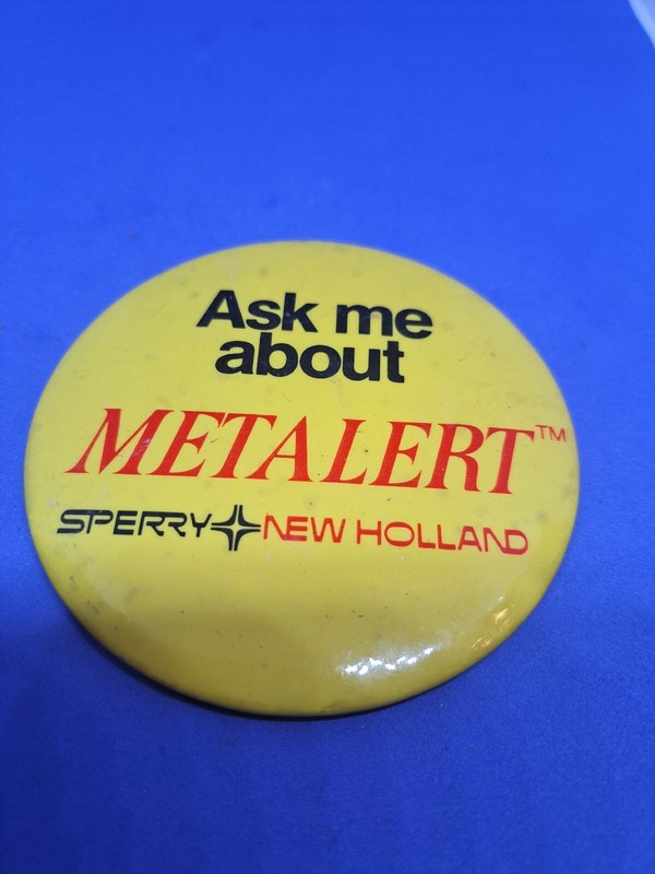 Vintage Sperry New Holland Advertising “Metalert” Pin/Button