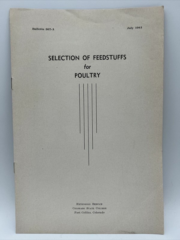 1941 SELECTION OF FEEDSTUFFS FOR POULTRY Bulletin 367-A COLORADO STATE COLLEGE
