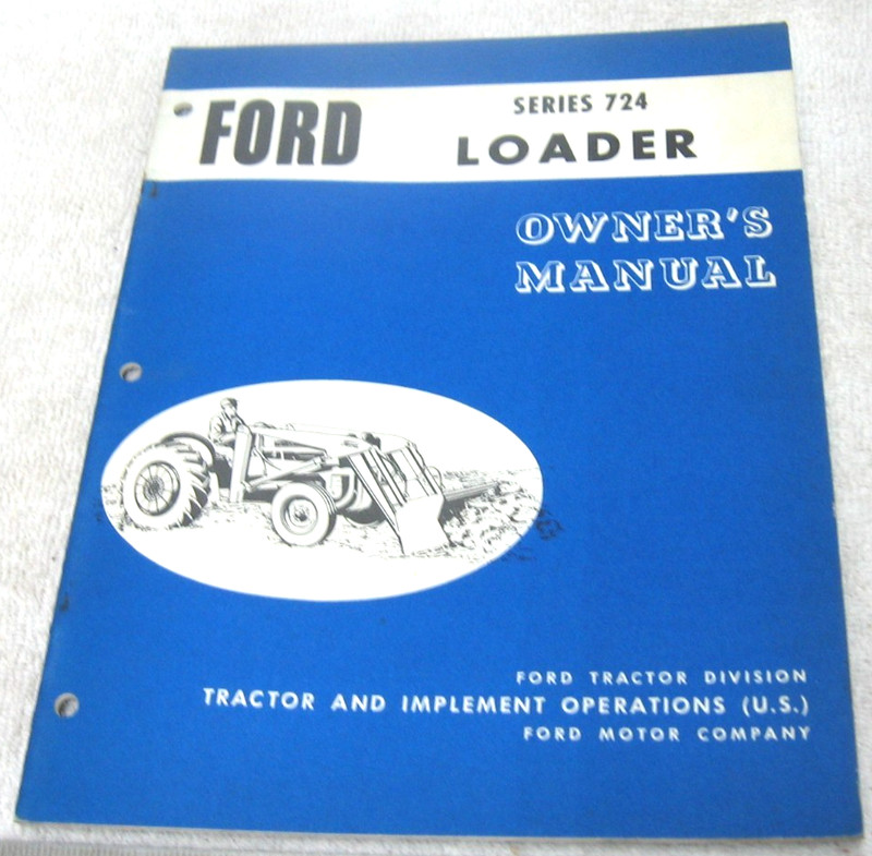 1963 FORD TRACTOR DIVISION SERIES 724 LODER OWNERS MANUAL ORIGINAL