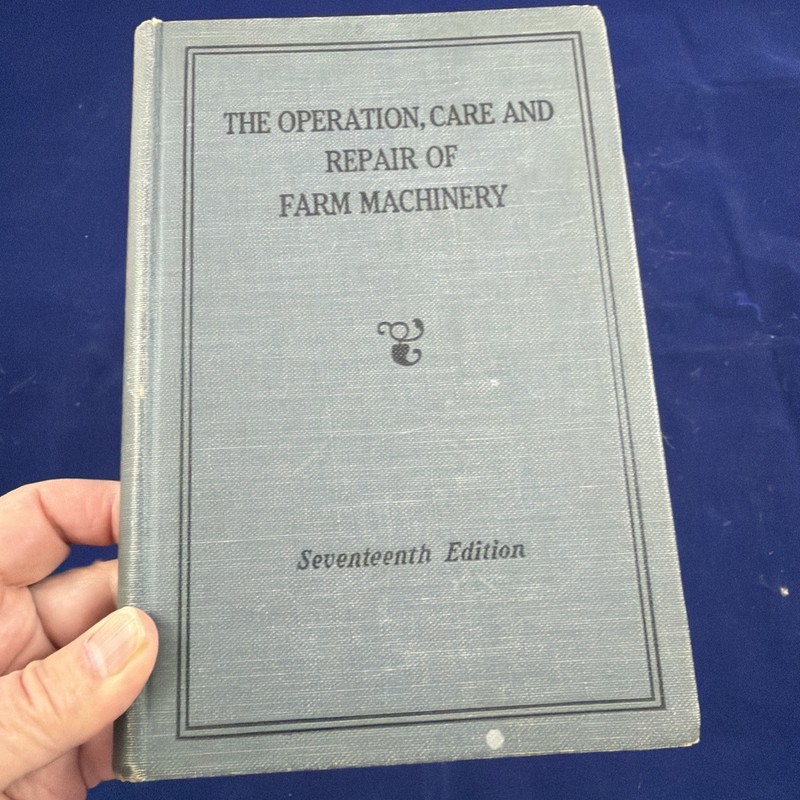 John Deere The Operation, Care and Repair of Farm Machinery (17th Edition)