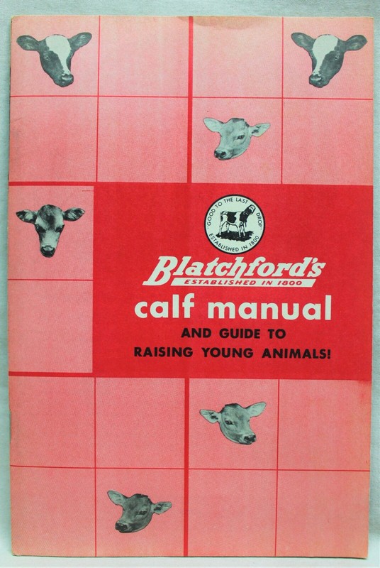 BLATCHFORD’S CALF MANUAL & GUIDE TO RAISING YOUNG ANIMALS BOOKLET 1956 VINTAGE
