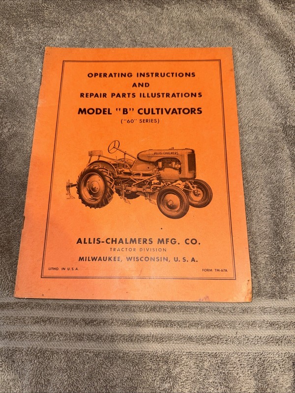 Vintage Allis-Chalmers Model B Cultivators 60 Operating Parts Manual TM-67A USA