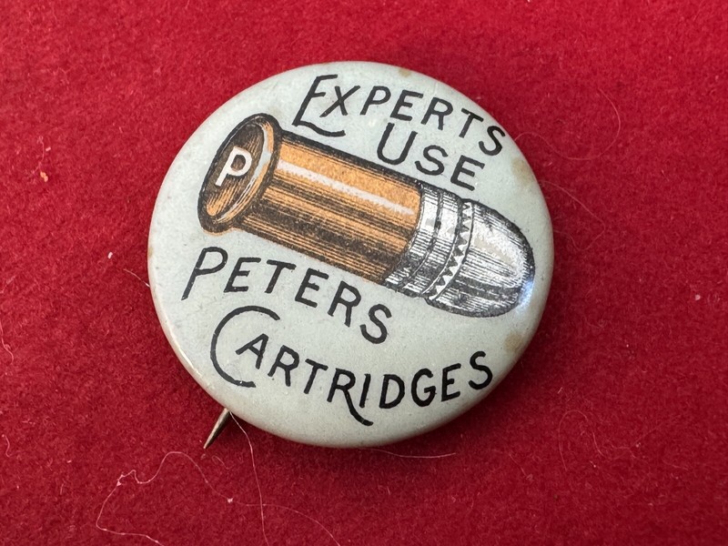 Vintage c1890’s EXPERTS USE PETERS CARTRIDGES Advertising Pin Badge #19