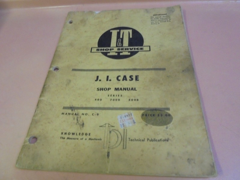 Vintage I & T Shop Service Manual for Case series 400, 700B, 800B