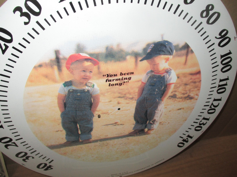 YOU BEEN FARMING LONG ? — Farm Boys — BIB OVERALLS – Thermometer Face 12″ Sign