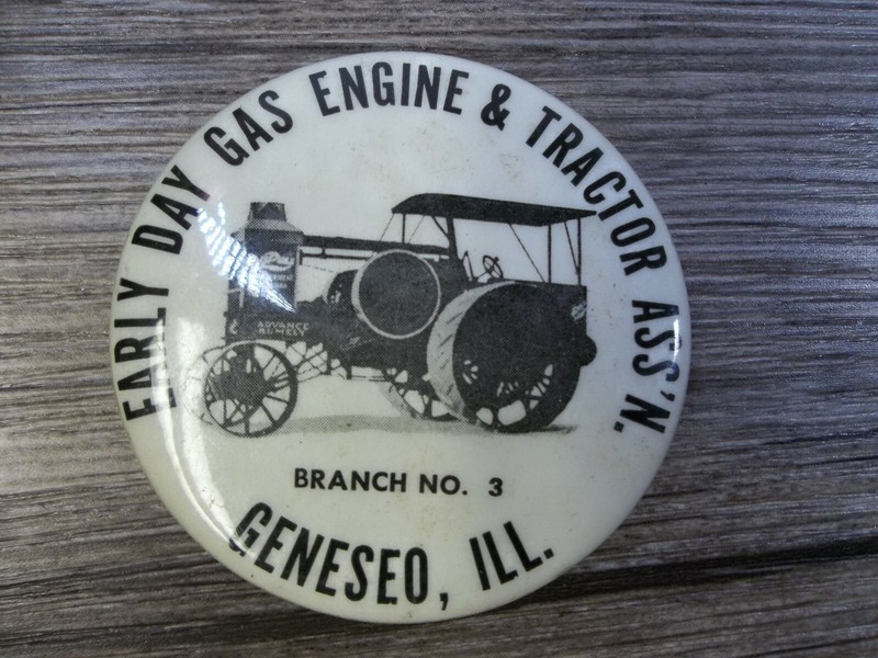 Early Days Gas engine & Tractor Ass’n Geneseo Ill. Branch no. 3 pinback D6