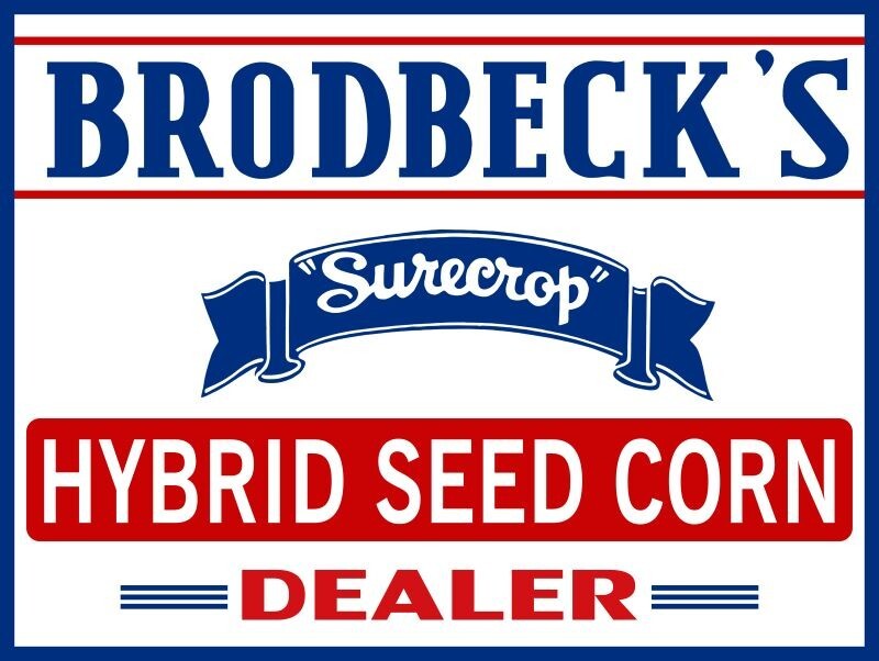 Brodbeck’s Surecrop Hybrid Seed Corn NEW METAL SIGN: 12×16″ Ships Free