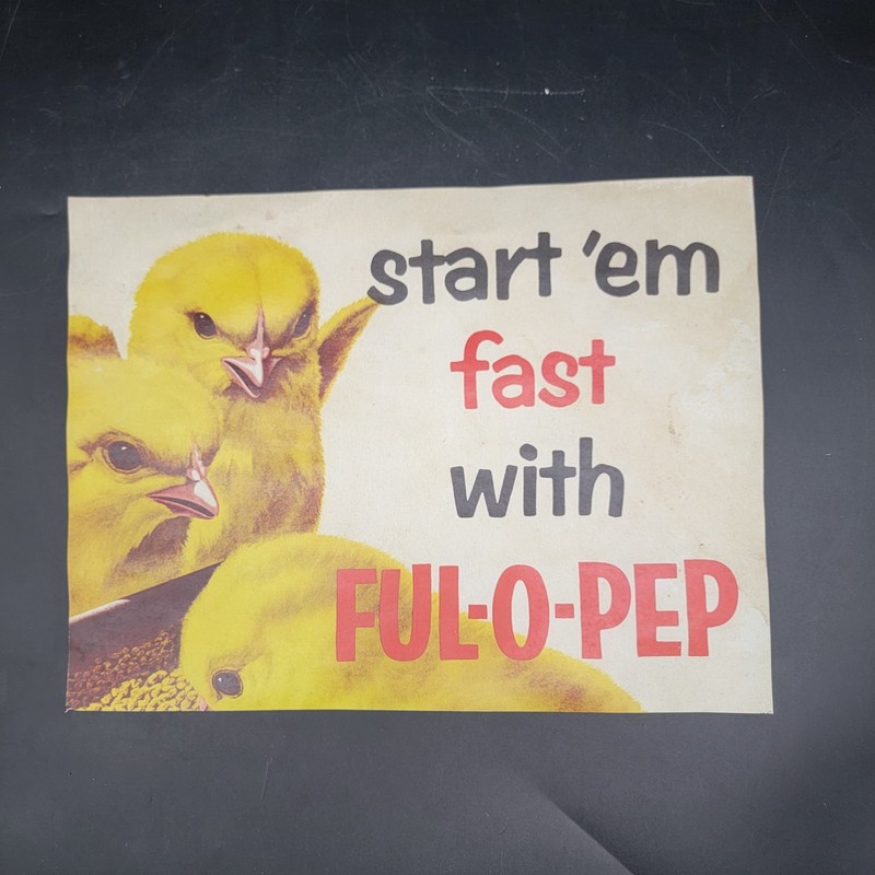Vintage Ful-O-Pep Start 'Em Fast Chick Poultry Feed Paper Sign Farm Ad.