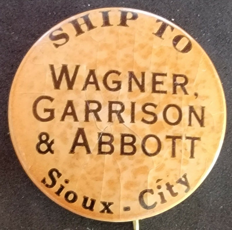 VINTAGE WAGNER , GARRISON & ABBOTT SIOUX CITY IOWA PIN PINBACK CELLULOID BUTTON