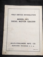 Field service information manual Allis Chalmers Model 145 Diesel motor grader