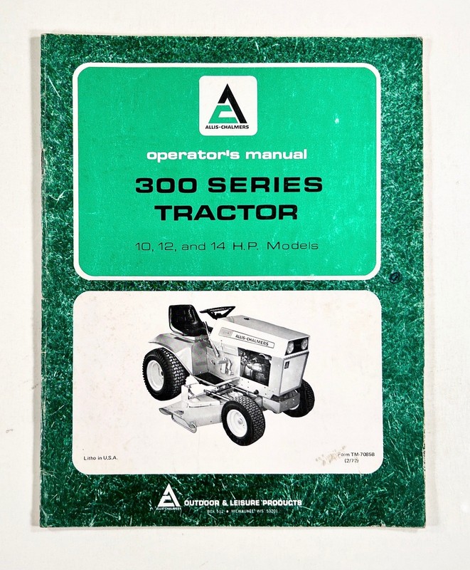 1972 ALLIS-CHALMERS 300 Series Tractor OPERATOR’S MANUAL 10/12/14 HP Models ORIG