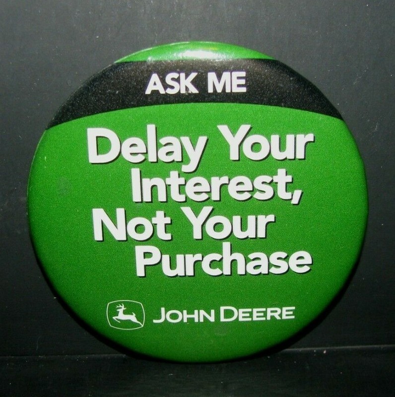 *John Deere ASK ME Delay Interest Not Purchase Pinback Button Pin 2000 JD Logo gallery