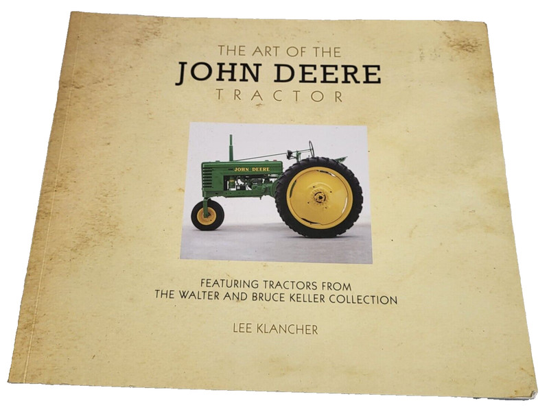 The Art of the John Deere Tractor by Lee Klancher Book softcover